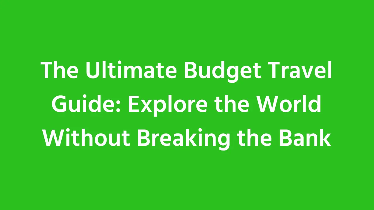 Budget Travel Guide